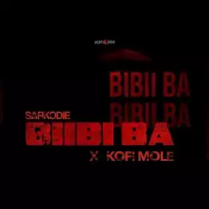 Kofi Mole - Biibi Ba ft. Sarkodie